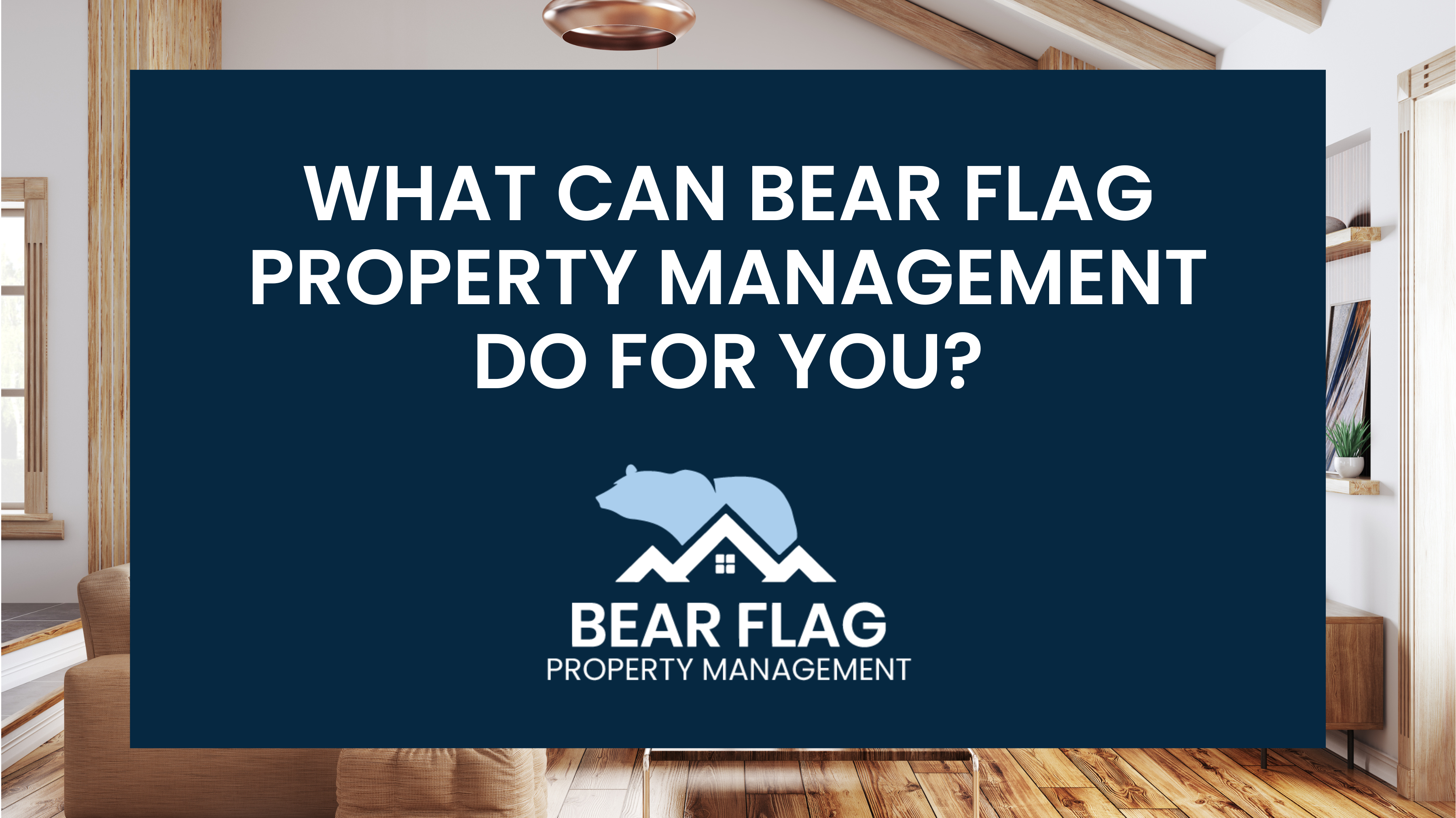 What can Bear Flag Property Management do for you?